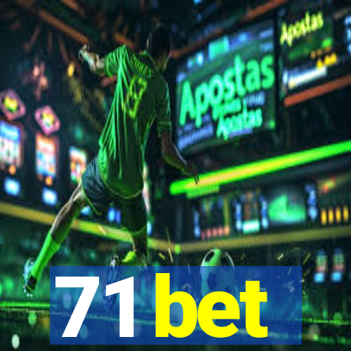 71 bet